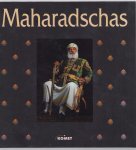 Sharada Dwivedi - Die Maharadschas und die indischen Fürstenstaaten