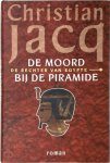 Christian Jacq - De rechter van Egypte, deel 1 De moord bij de piramide
