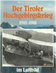 von Lichem, Heinz - Der Tiroler Hochgebirgskrieg 1915-1918