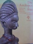 Racz, Istvan. / P.Hugo Huber - Die Antilopen frau. - Lieder und Märchen Bildwerke und Gesänge aus Westafrika auf Achallplatte