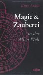 Kurt Aram 195502 - Magie und Zauberei in der alten Welt