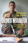 Stephan de Vries 241277 - Onoverwinnelijk Veteranen over hun missie en de strijd daarna