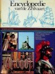Diverse schrijvers - Encyclopedie van de Zeilvaart Algemene scheepstermen, mast, tuigage zeilen, scheepstypes, navigatie, zeemansleven