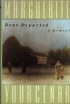 YOURCENAR, MARGUERITE - Dear departed - A memoir