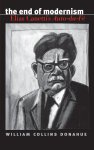 William Collins Donahue - The End of Modernism - Elisas Canetti's Auto-da-Fé