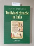 Castaldini, Alberto: - Tradizioni ebraiche in Italia (Judaica) :