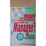 maris, Tjeb, e.a. - Wat is er nog meer achter de manager (servant leadership)