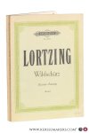 Lortzing, Albert / Georg Richard Kruse (ed.). - Der Wildschütz oder die Stimme der Natur, komische Oper in drei Akten, Klavierauszug. Neu revidierte Ausgabe. [ Edition Peters Nr. 2054 / 10173 ].