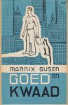 Gijsen. Marnix - Goed en kwaad