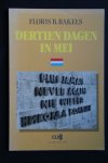 Bakels, Floris B. - beschrijving van de auteur van de gelukkigste dagen van zijn leven, de thuisreis van Dachau naar Maastricht, 9-22 mei 1945  DERTIEN DAGEN IN MEI