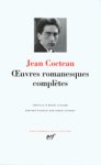 Jean Cocteau, Henri Godard, Serge Linares - Jean Cocteau Oeuvres romanesques complètes Jean Cocteau, Henri Godard, Serge Linares - Jean Cocteau Oeuvres romanesques complètes