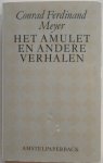 Meyer Conrad Ferdinand - Het amulet en andere verhalen