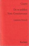 Cicero, Marcus Tullius - De re publica: Vom Gemeinwesen