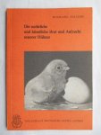 Palleske, Wolfgang - Die natürliche und künstliche Brut und Aufzucht unserer Hühner