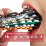 DISSEL, JAAP VAN & BERT LEUFKENS & TOINE PIETERS & MAARTEN EVENBLIJ (RED.) - Het geneesmiddel. De wonderlijke wereld achter medicijnen.