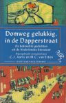 Aarts, C.J.,Etten, M.C. van (samenstelling) - Domweg gelukkig in de Dapperstraat De bekendste gedichten uit de Nederlandse literatuur