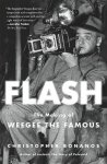Christopher Bonanos 189352 - Flash: The Making of Weegee the Famous