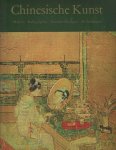 Speiser u.a., Werner - Chinesische Kunst. Malerei, Kalligraphie, Steinabreibungen, Holzschnitte.