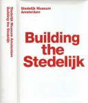 BEEK, Willem van, Marjolijn BRONKHUYZEN et al - Stedelijk Museum Amsterdam - Building the Stedelijk + DVD. BEEK, Willem van, Marjolijn BRONKHUYZEN et al - Stedelijk Museum Amsterdam - Building the Stedelijk + DVD.