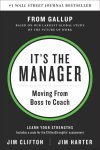 Jim Clifton - It's the Manager: Moving from Boss to Coach