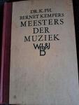 Bernet Kempers, dr. K. Ph. - Meesters der muziek