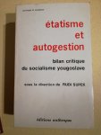 Supek, Rudi (direction) - Etatisme et autogestion. Bilan critique du socialisme yougoslave