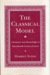 Stone, Harriet Amy. - The classical model : literature and knowledge in seventeenth-century France.