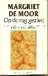 Moor (Noordwijk, 21 november 1941), Margriet de - Op de rug gezien - Debuut van Margriet de Moor met 7 korte verhalen.