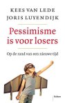 Joris Luyendijk, Kees van Lede - Pessimisme is voor losers