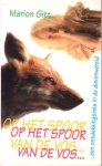 Gitt, Marion - Op het spoor van de vos... ...een ontdekkingsreis in de dierenwereld