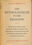 Medicus, Fritz. - Das Mythologische in der Religion: Eine Philosophischen Untersuchung.