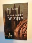 Bert Keizer - Waar blijft de ziel?