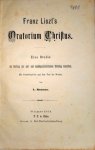 Ramann, L.: - Franz Liszt`s Oratorium Christus. Eine Studie als Beitrag zur zeit- und musikgeschichtlichen Stellung desselben. Mit Notenbeispielen von L. Ramann