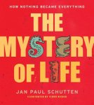 Jan Paul Schutten 213986, [Ill.] Floor Rieder - The Mystery of Life How Nothing Became Everything