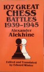 Alekhine, Alexander - 107 Great Chess Battles, 1939-1945