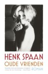 Spaan, Henk - Oude vrienden / roman
