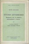 DOEHAERD, Renee. - ETUDES ANVERSOISES. DOCUMENTS SUR LE COMMERCE INTERNATIONAL A ANVERS. TOME III : CERTIFICATS 1512 - 1513. LETTRES ECHEVINALES 1490 - 1514.