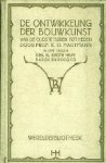 Hartmann, K.O. - De ontwikkeling der bouwkunst van de oudste tijden tot heden.