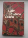 THUBRON, COLIN, - Vallen.