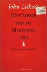 John Lukacs, Riet Leijten - Het einde van de moderne tijd ideologie versus nationalisme