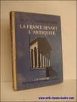 TIMMERMANS, W.F.C.; - LA FRANCE DEVANT L'ANTIQUITE,