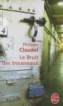 Philippe Claudel - Le bruit des trousseaux
