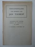 (Toorop, Jan). - Tentoonstelling van werken van Jan Toorop. Gehouden in het Stedelijk Museum "De Lakenhal" te Leiden, 17 november- 9 december 1923.