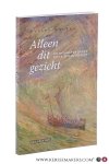 Noltus, Evelyn. - Alleen dit gezicht : ontdekkingstocht door een burn-out.
