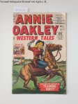 Burgos, Carl and Stan Goldberg: - Annie Oakley. Western Tales. No. 9: Flaming Fury: