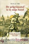 Veld, Dr. H. in t - De pelgrimsstaf is in mijn hand --- John Bunyan (1628-1688) Een biografie Veld, Dr. H. in t - De pelgrimsstaf is in mijn hand --- John Bunyan (1628-1688) Een biografie