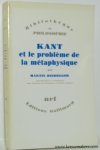 SCHELLING, F. W. J. - Kant et le problème de la métaphysique. Introduction et traduction par Alphonse de Waelhens et Walter Biemel.
