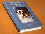Bhagwan Shree Rajneesh (Osho) - Autobiography of a Spiritually Incorrect Mystic