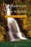 Doornenbal ds. J.T. - Komt tot de wateren