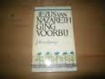 Rodenrijs, J.H. van - Jezus van Nazareth ging Voorbij - Kroniek van en Ziekbed